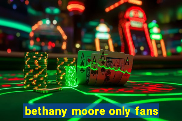 bethany moore only fans